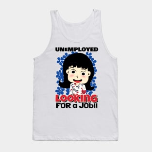 Unemployed Looking for a Job Tank Top